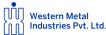 WESTERN METAL INDUSTRIES PVT. LTD.